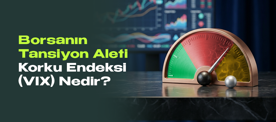 Korku Endeksi (VIX) Nedir?