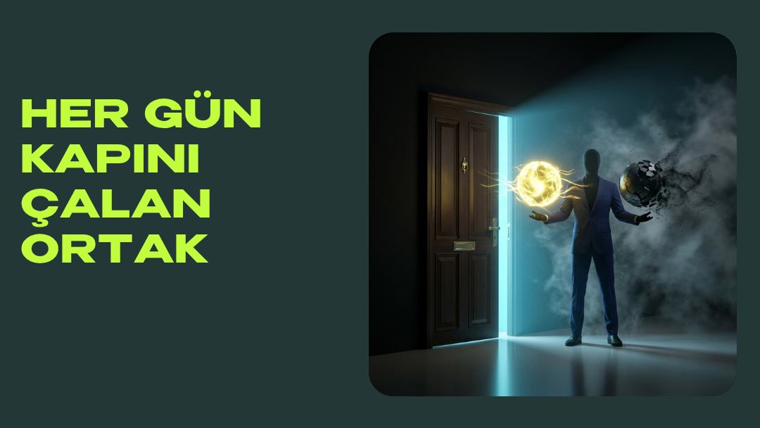 Her Gün Kapını Çalan Ortak