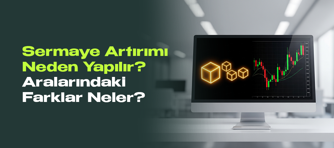 Sermaye Artırımı Neden Yapılır?