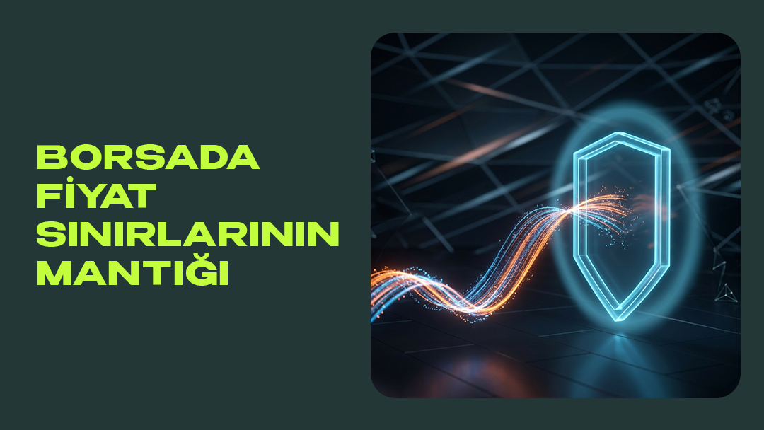Borsada Fiyat Sınırlarının Mantığı