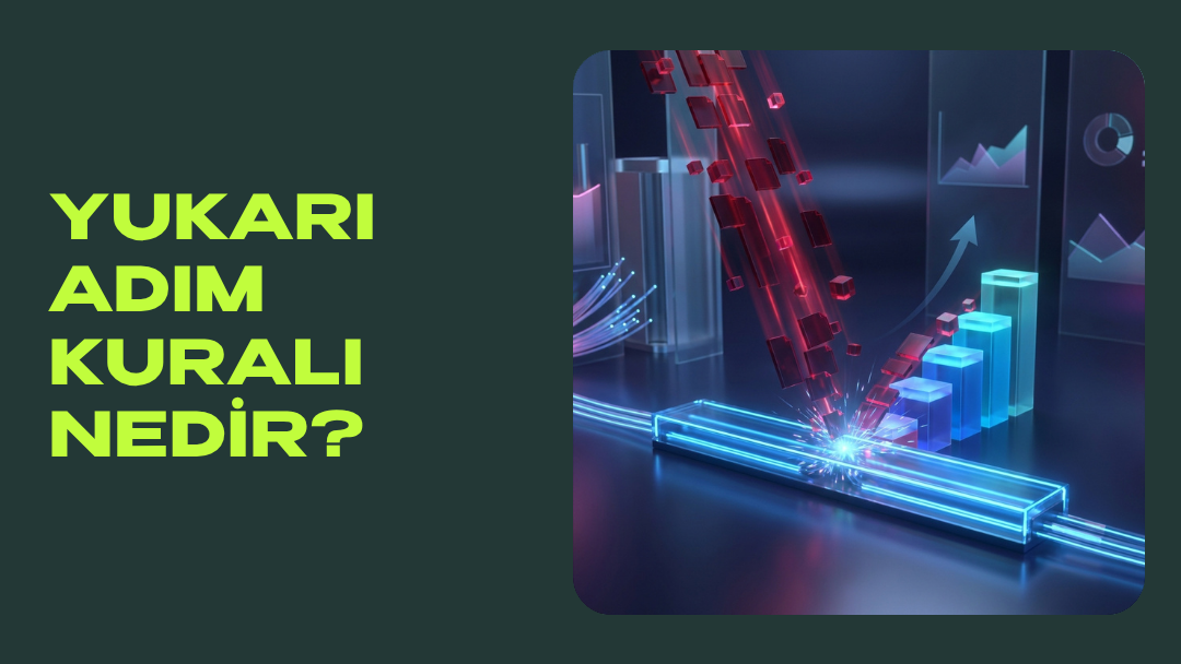 Yukarı Adım Kuralı Nedir?
