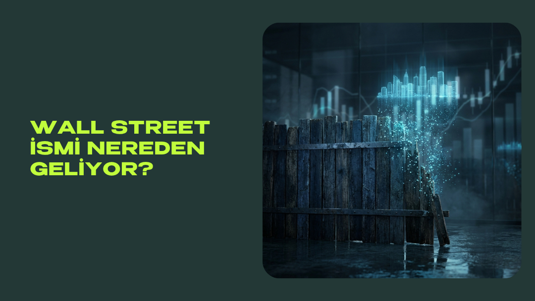 Wall Street İsmi Nereden Geliyor?